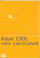 Nationally-developed ESOL materials including: a pdf version of the ESOL core curriculum; an ESOL initial assessment tool; ESOL generic teaching and learning materials; and a pack of materials for use with refugees and asylum seekers.
                                                            